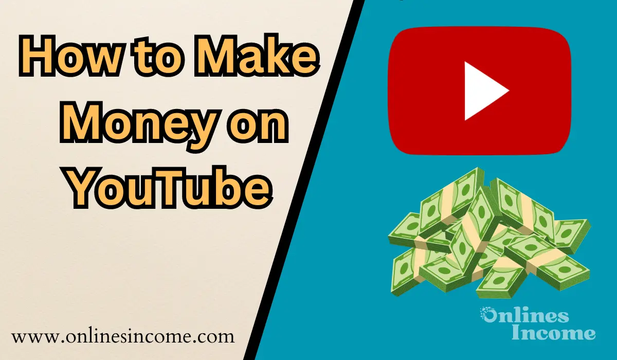 How to Make Money on YouTube in 2024