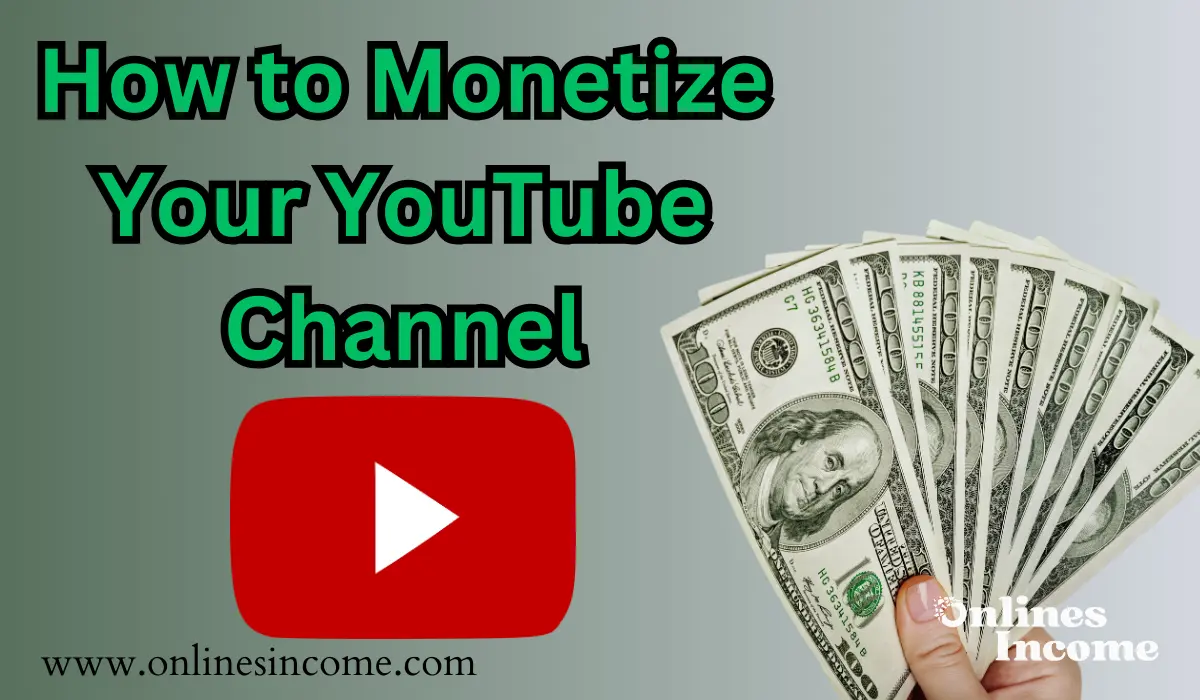 How to Monetize Your YouTube Channel