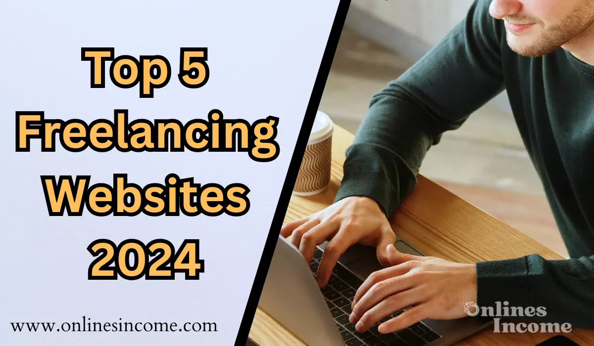 Top Five Freelancing Websites 2024