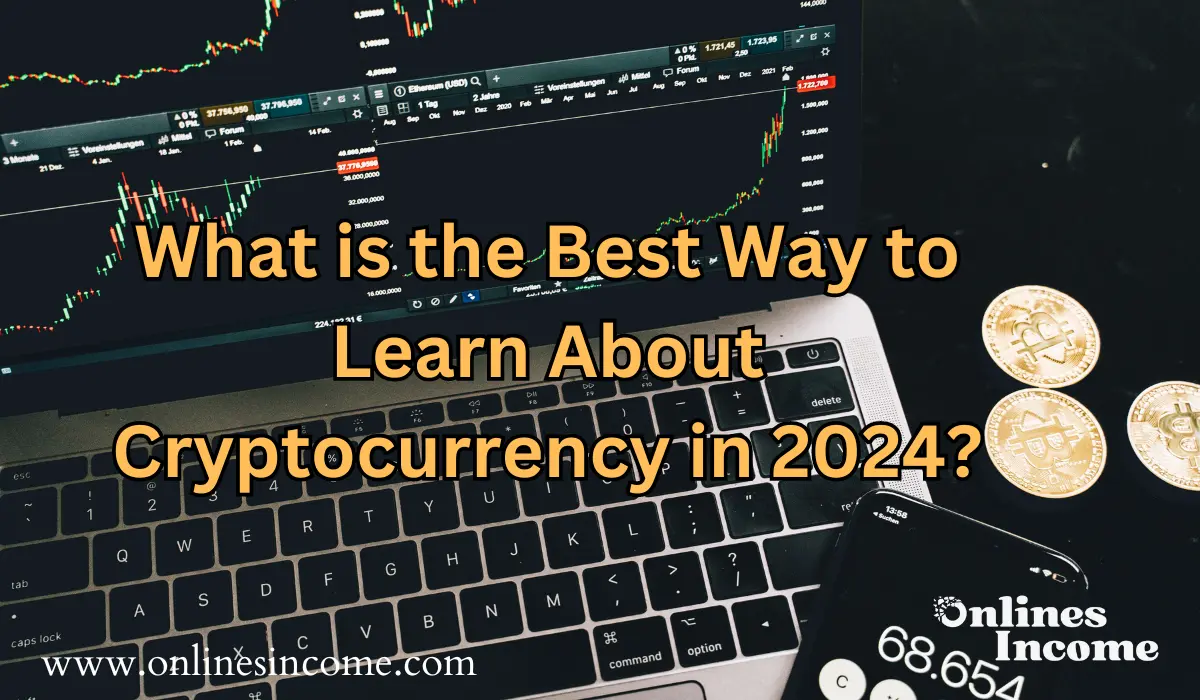 What is the Best Way to Learn About Cryptocurrency in 2024