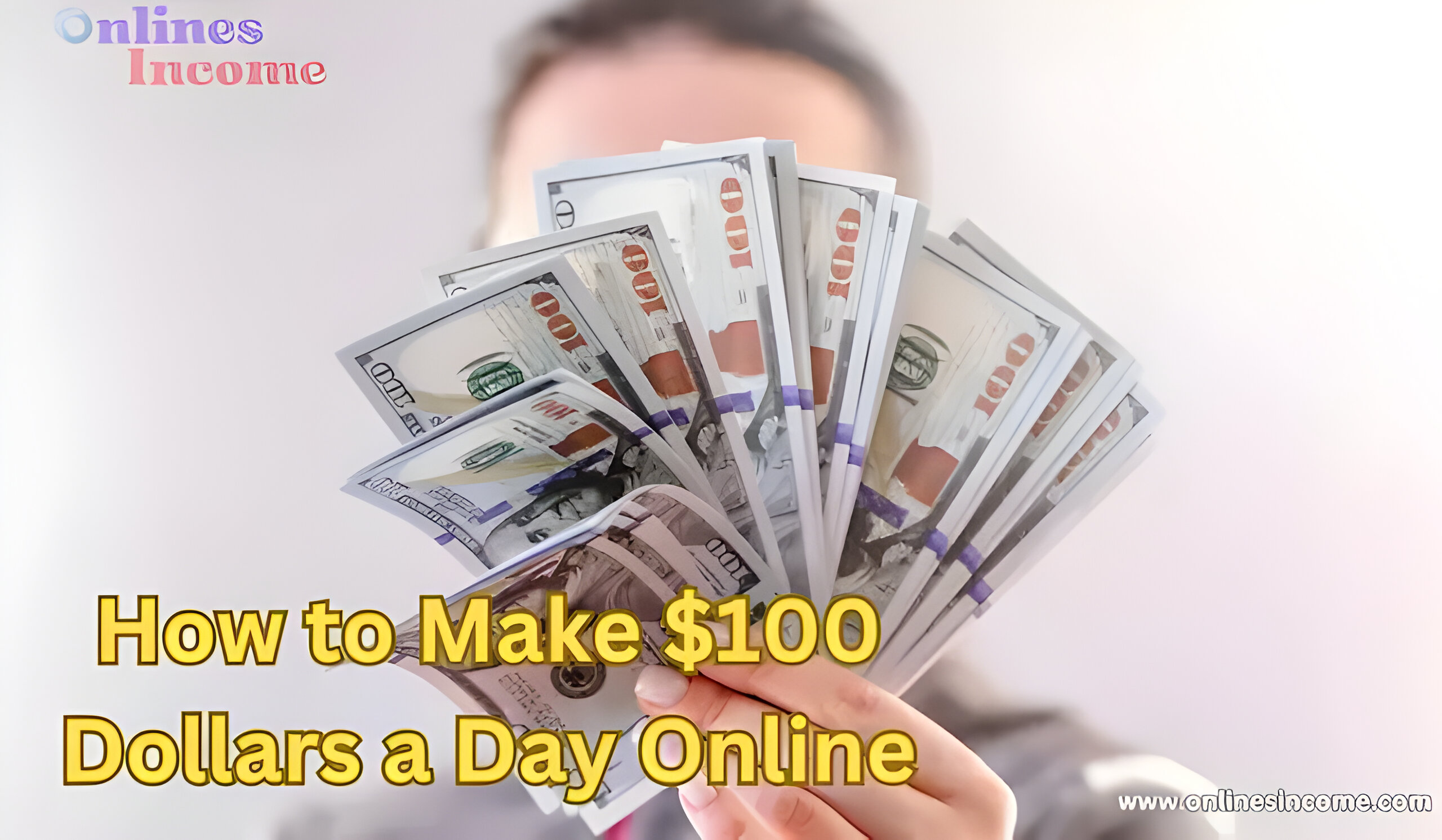 How to Make $100 Dollars a Day Online: A Step-by-Step Guide