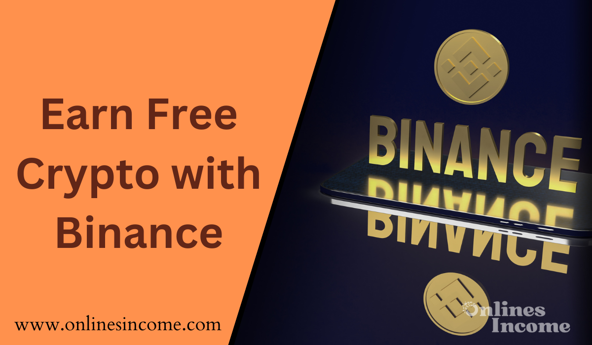 Earn Free Crypto with Binance