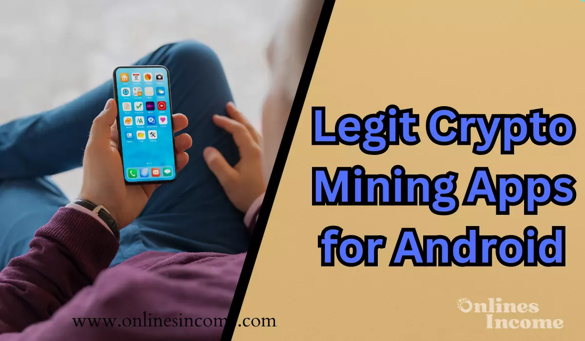 Legit Crypto Mining Apps for Android