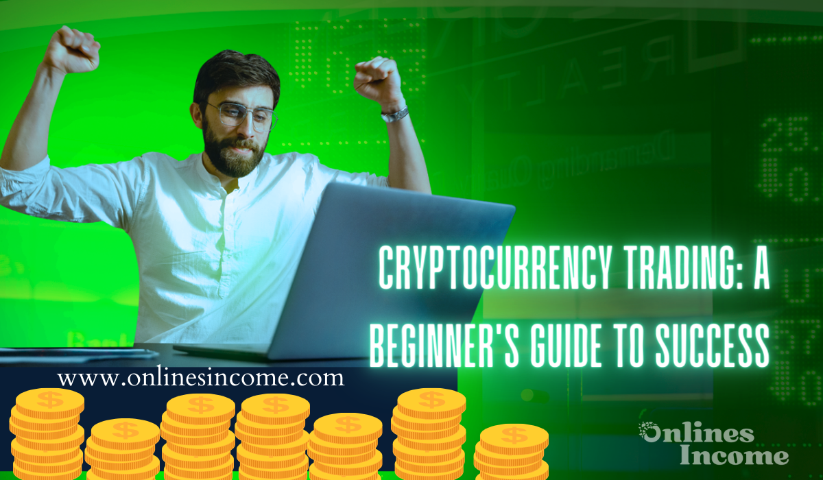 Cryptocurrency Trading A Beginner's Guide to Success