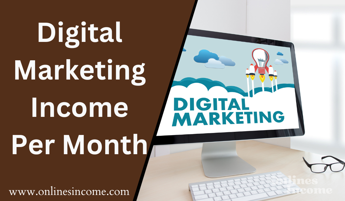 Digital Marketing Income Per Month