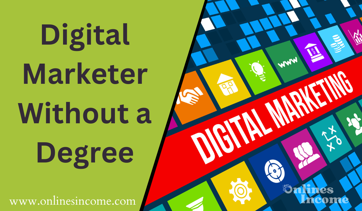 How to Become a Digital Marketer Without a Degree