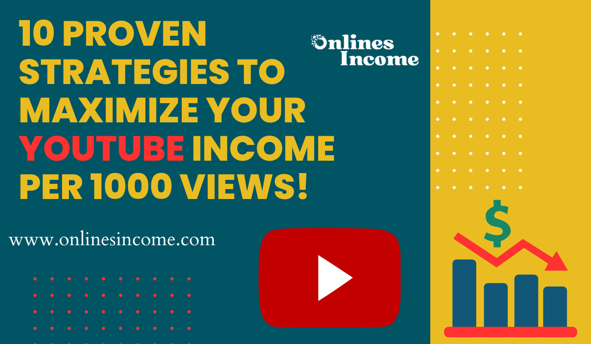 10 Proven Strategies to Maximize Your YouTube Income per 1000 Views!