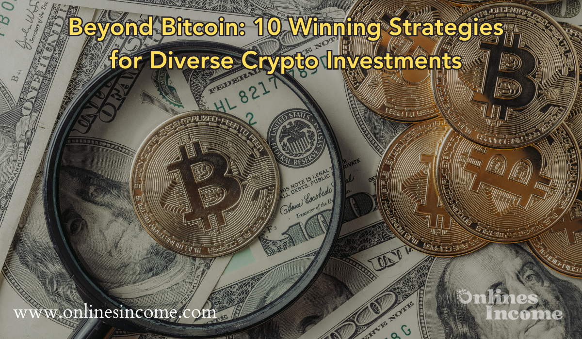 Beyond Bitcoin 10 Winning Strategies for Diverse Crypto Investments