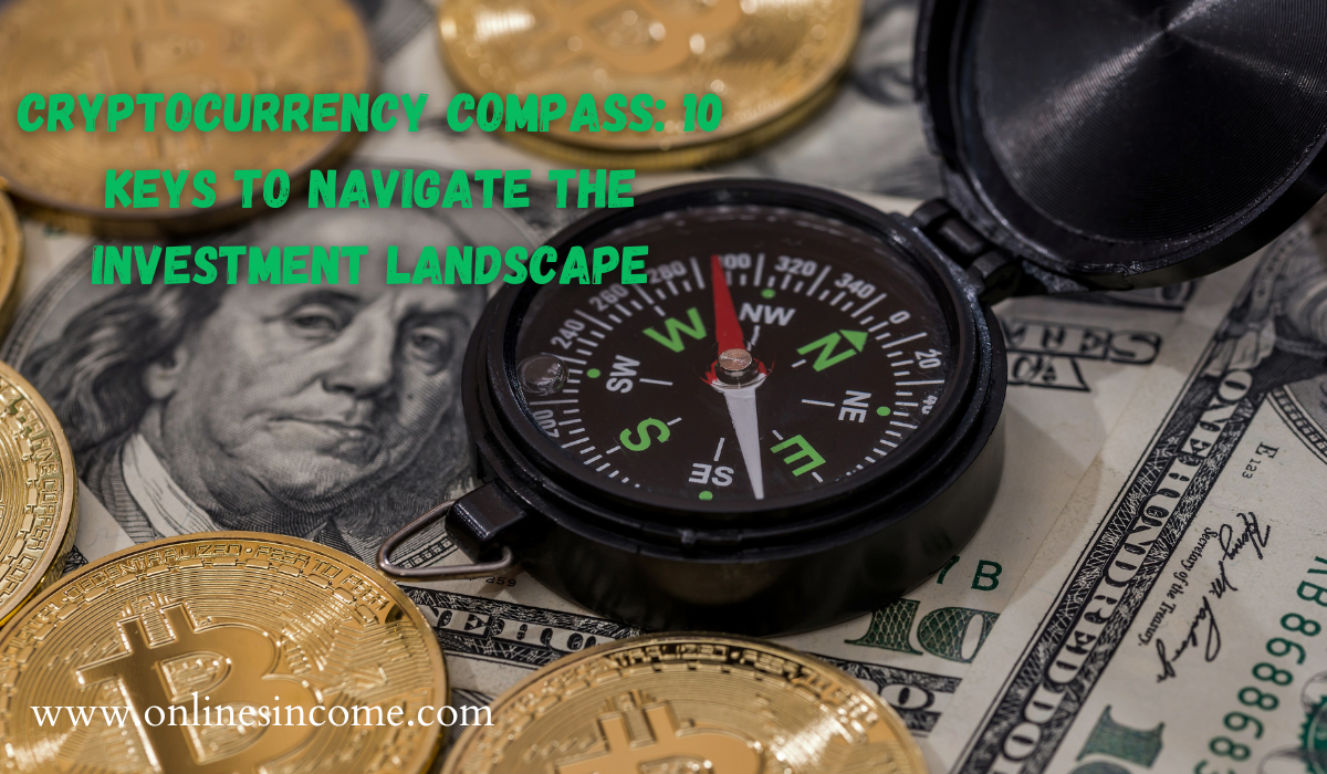 Cryptocurrency Compass 10 Keys to Navigate the Investment Landscape