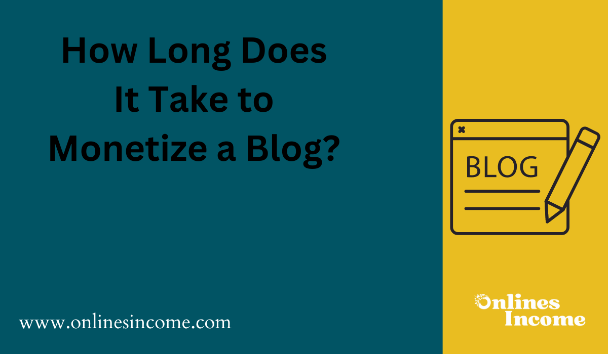 How Long Does It Take to Monetize a Blog