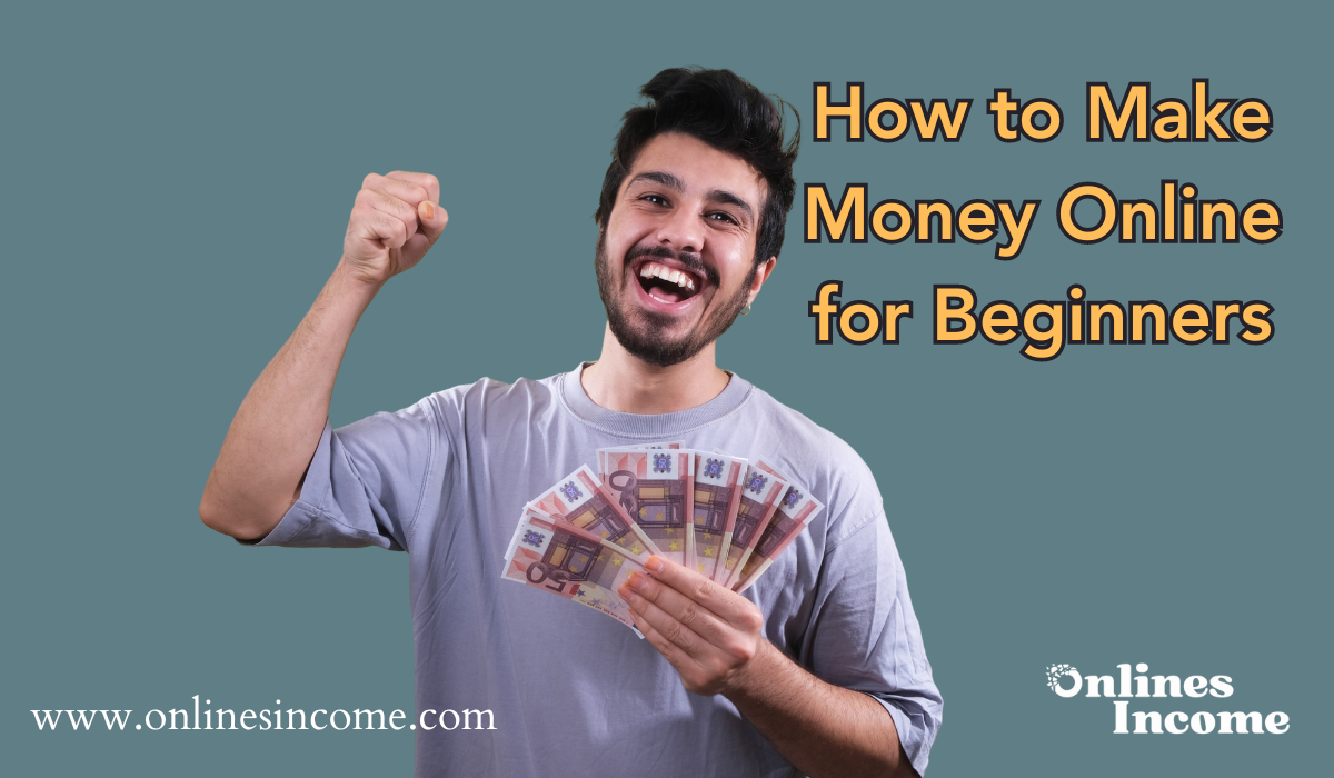 How to Make Money Online for Beginners