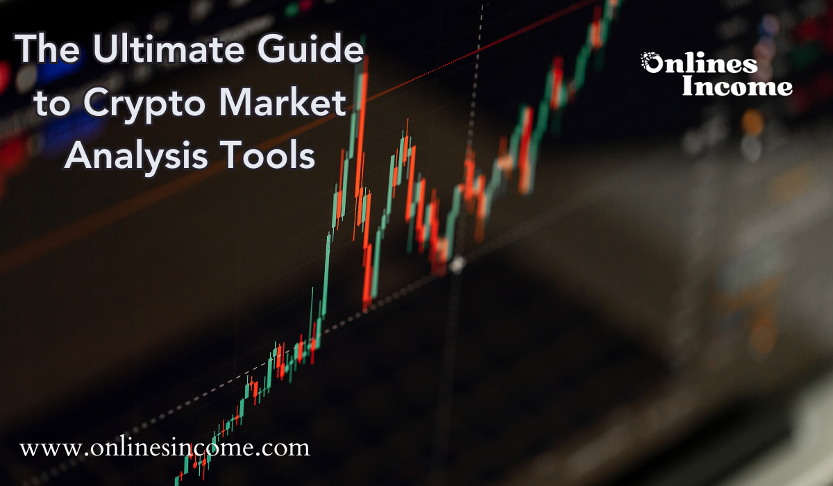 The Ultimate Guide to Crypto Market Analysis Tools