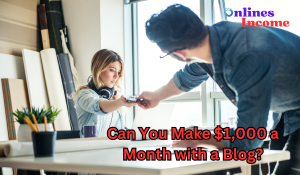 Can You Make $1,000 a Month with a Blog